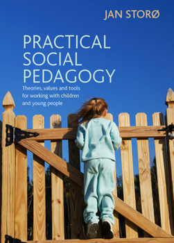 Paperback Practical Social Pedagogy: Theories, Values and Tools for Working with Children and Young People Book