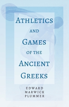 Paperback Athletics and Games of the Ancient Greeks Book