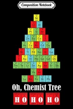 Composition Notebook: Oh Chemist Tree Chemistry Christmas Science Teacher  Journal/Notebook Blank Lined Ruled 6x9 100 Pages