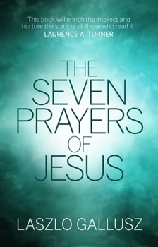 Paperback The Seven Prayers of Jesus Book