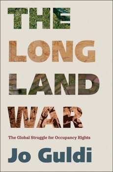 Hardcover The Long Land War: The Global Struggle for Occupancy Rights Book