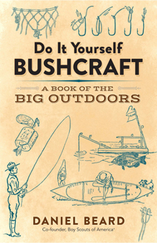 Paperback Do It Yourself Bushcraft: A Book of the Big Outdoors Book