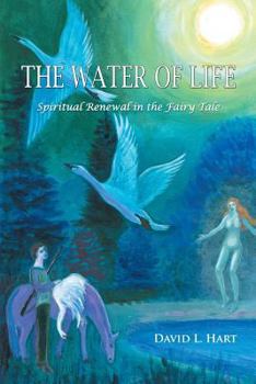 Paperback The Water of Life: Spiritual Renewal in the Fairy Tale, Revised Edition Book