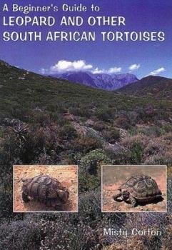 Paperback A Beginner's Guide to Leopard and other South African Tortoises Book