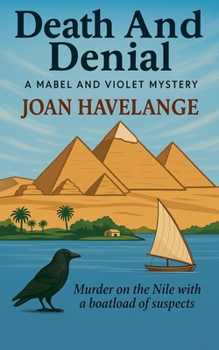 Death and Denial - Book #2 of the Mabel & Violet's Excellent Adventures