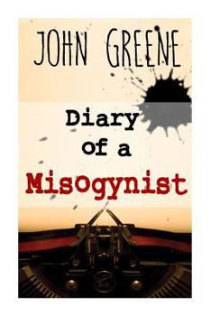 Paperback Diary of a Misogynist: Fiction or Non-fiction Book