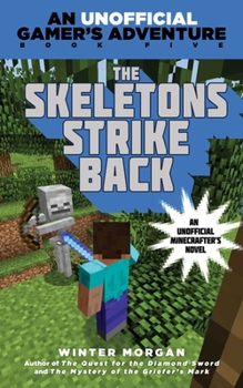 The Skeletons Strike Back - Book #5 of the An Unofficial Gamer's Adventure