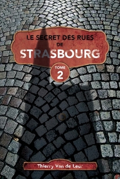Paperback Le Secret des rues de Strasbourg - TOME 2 [French] Book