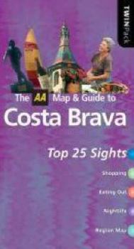 Paperback The AA Map & Guide to Costa Brava: Top 25 Sights (AA TwinPacks) Book