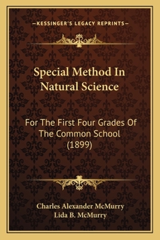 Paperback Special Method In Natural Science: For The First Four Grades Of The Common School (1899) Book