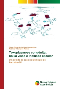 Paperback Toxoplasmose congênita, baixa visão e Inclusão escolar [Portuguese] Book