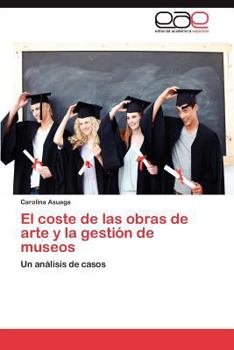 Paperback El coste de las obras de arte y la gestión de museos [Spanish] Book