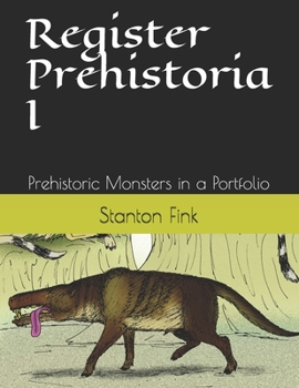 Paperback Register Prehistoria I: Prehistoric Monsters in a Portfolio Book
