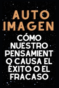 Paperback Autoimagen Cómo nuestro pensamiento causa el éxito o el fracaso. [Spanish] Book