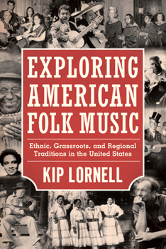 Paperback Exploring American Folk Music: Ethnic, Grassroots, and Regional Traditions in the United States Book