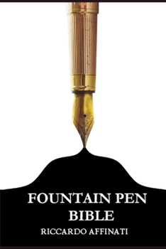 Paperback Fountain Pen Bible: A Practical Guide Book