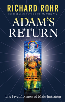 Paperback Adam's Return: The Five Promises of Male Initiation Book