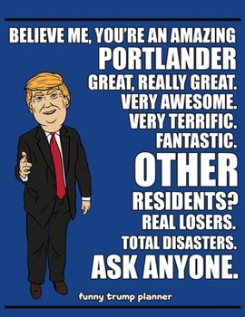 Paperback Funny Trump Planner: Funny I Love Portland Planner for Trump Supporters (Conservative Trump Gift) Book