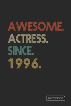 Paperback Awesome Actress Since 1996 Notebook: Blank Lined 6 x 9 Keepsake Birthday Journal Write Memories Now. Read them Later and Treasure Forever Memory Book