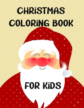 Paperback Christmas Coloring Book for Kids: Colorbooks for Girls and Boys - Coloring Books with Snowman, Santa Claus, Xmas Tree, Reindeer for toddlers - Best fo Book