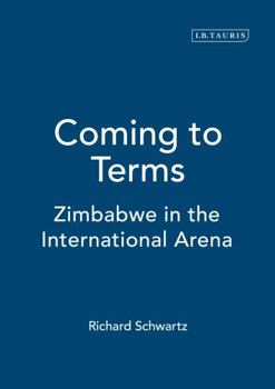 Hardcover Coming to Terms: Zimbabwe in the International Arena Book