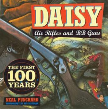 Hardcover Daisy Air Rifles and BB Guns: The First 100 Years Book