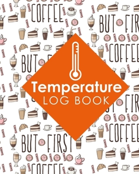 Paperback Temperature Log Book: Freezer Temperature Log Sheet, Temperature Log Book Record, Refrigerator Freezer Temperature Chart, Temperature Sheets Book