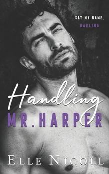 Handling Mr. Harper: A steamy accidental pregnancy romance (The Men Series - Interconnected Standalone Romances)