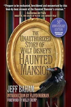 Paperback The Unauthorized Story of Walt Disney's Haunted Mansion: 50th Anniversary Edition, Revised and Expanded Book