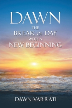 Paperback Dawn The Break of Day With a New Beginning Book