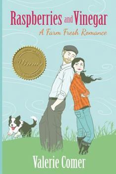 Raspberries and Vinegar - Book #1 of the A Farm Fresh Romance