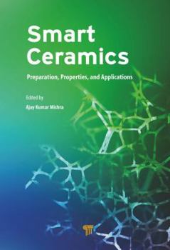 Hardcover Smart Ceramics: Preparation, Properties, and Applications Book