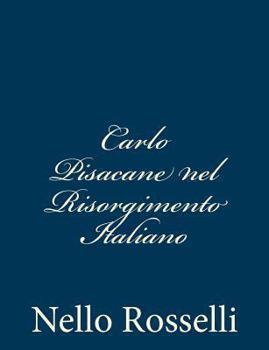 Paperback Carlo Pisacane nel Risorgimento Italiano [Italian] Book