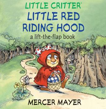 Hardcover Little Critter(r) Little Red Riding Hood: A Lift-The-Flap Book