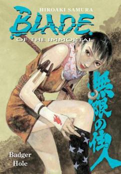 Blade of the Immortal. Volume 19: Badger Hole - Book #19 of the Blade of the Immortal (US)