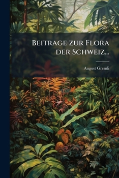 Paperback Beitrage zur Flora der Schweiz... [German] Book
