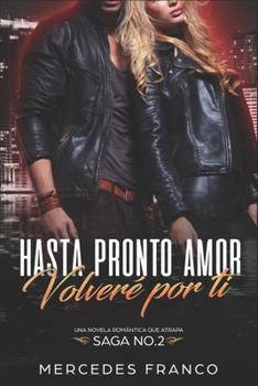 Paperback Hasta Pronto Amor. Volveré Por Ti (Libro 2): Una Novela Romántica que atrapa [Spanish] Book