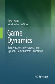 Paperback Game Dynamics: Best Practices in Procedural and Dynamic Game Content Generation Book