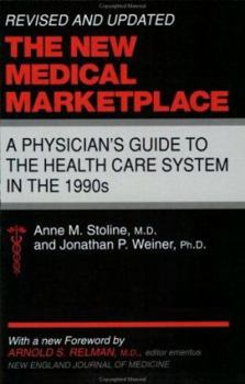 The New Medical Marketplace: A Physician's Guide to the Health Care System in the 1990s