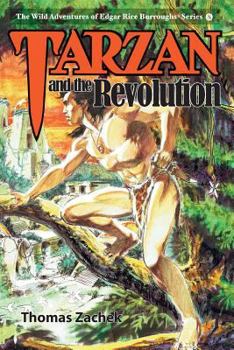 Tarzan and the Revolution - Book #8 of the Wild Adventures of Edgar Rice Burroughs