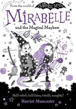 Mirabelle And The Magical Mayhem - Book #6 of the Mirabelle