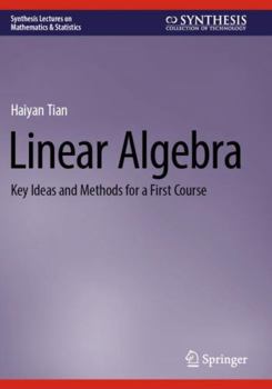 Paperback Linear Algebra: Key Ideas and Methods for a First Course (Synthesis Lectures on Mathematics & Statistics) Book
