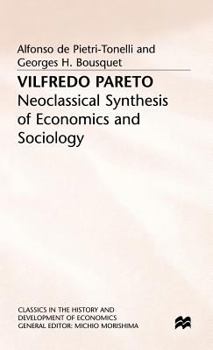 Hardcover Vilfredo Pareto: Neoclassical Synthesis of Economics and Sociology Book
