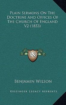 Paperback Plain Sermons On The Doctrine And Offices Of The Church Of England V2 (1853) Book