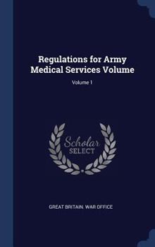 Hardcover Regulations for Army Medical Services Volume; Volume 1 Book