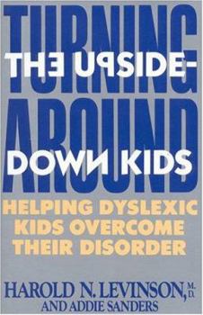 Hardcover Turning Around the Upside-Down Kids: Helping Dyslexic Kids Overcome Their Disorder Book