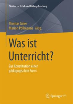Paperback Was Ist Unterricht?: Zur Konstitution Einer Pädagogischen Form [German] Book