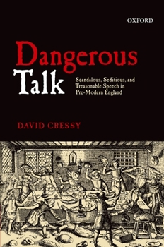 Paperback Dangerous Talk: Scandalous, Seditious, and Treasonable Speech in Pre-Modern England Book