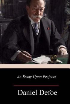 Paperback An Essay Upon Projects Book