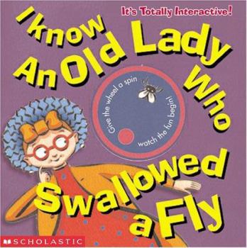 Hardcover I Know an Old Lady Who Swallowed a Fly [With Spinning Wheel for Choosing the Animal Read about] Book